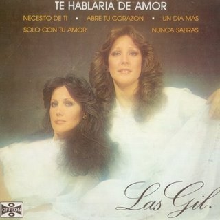 Las Gil (Gloria y Noemí) Te Hablaría De Amor 1982